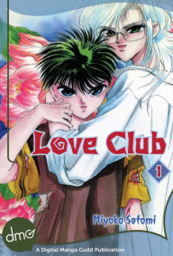 Title: Love Club Vol. 1 (Shojo Manga), Author: Miyoko Satomi