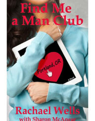 Title: Find Me a Man Club ... Portland, OR, Author: Rachael Wells