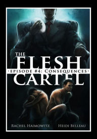 Title: The Flesh Cartel #4: Consequences, Author: Rachel Haimowitz
