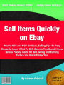 Sell Items Quickly on Ebay: What’s HOT and NOT On Ebay, Selling Tips To Reap Rewards, Learn What To Sell, Secrets You Should Know Before Placing Items On Sell, Giving and Earning Tactics and Black Friday Tips