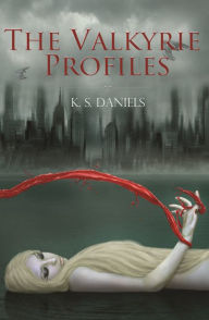 Title: The Valkyrie Profiles, Author: K. S. Daniels