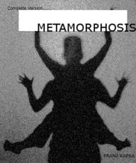 Title: The METAMORPHOSIS complete version, Author: Franz Kafka