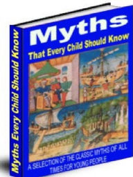 Title: Myths That Every Child Should Know, Author: Alan Smith