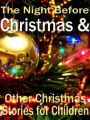 The Night Before Christmas & Other Christmas Stories