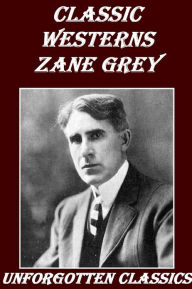Title: 24 Collected Westerns of Zane Grey Illustrated, Author: Zane Grey