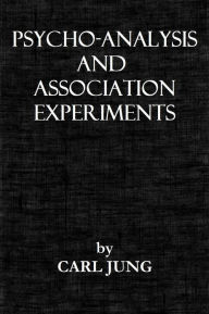 Title: PSYCHO-ANALYSIS AND ASSOCIATION EXPERIMENTS, Author: Carl Jung