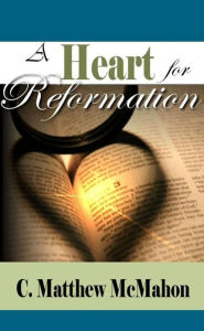 Title: A Heart for Reformation, Author: Matthew McMahon