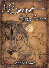 Title: The Secret of Singing Springs, Author: Monte Swan