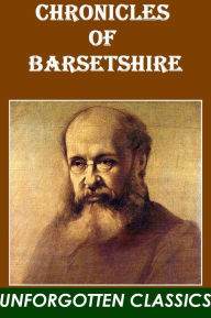 Title: Chronicles of Barsetshire - Anthony Trollope, Author: Anthony Trollope