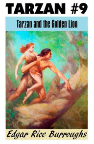 Title: Tarzan, TARZAN AND THE GOLDEN LION, (Tarzan Achives #9), Author: Edgar Rice Burroughs