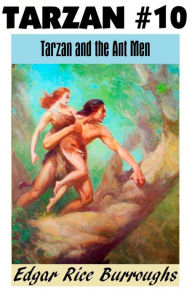 Title: Tarzan, TARZAN AND THE ANT MEN, (Tarzan Achives #10), Author: Edgar Rice Burroughs