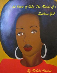 Title: 32 Years of Keba: The Memoir of a Southern Girl, Author: Makeba Davis