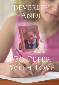 Title: To Peter with Love, Author: Beverley Andi