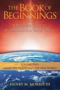 Title: The Book of Beginnings, Volume 2, Author: Henry Morris III