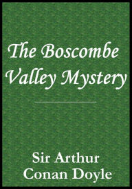 Title: The Boscombe Valley Mystery, Author: Arthur Conan Doyle