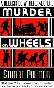 Title: Murder on Wheels (Hildegarde Withers Series #2), Author: Stuart Palmer