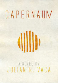 Title: Capernaum, Author: Julian R. Vaca