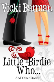 Title: Little Birdie Who...and Other Stories, Author: Vicki Batman