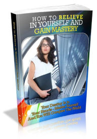 Title: How To Believe In Yourself, Author: Alan Smith