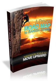 Title: Proven Road Map Banish Fears, Author: Alan Smith