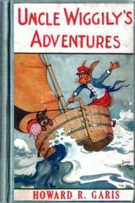 Title: Uncle Wiggily's Adventures by Howard Roger Garis, Author: Howard Roger Garis