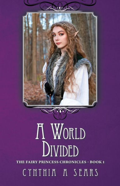 A World Divided: The Fairy Princess Chronicles - Book 1