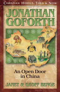 Title: Jonathan Goforth: An Open Door in China, Author: Janet Benge