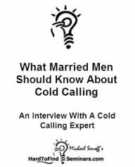 Title: Cold Calling Sucks: How to Cold Call Without Fear and Rejection and Make More Money Than Ever Before, Author: Michael Senoff