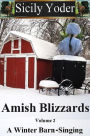Amish Blizzards: Volume Two: A Winter Barn-Singing