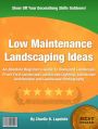 Low Maintenance Landscaping Ideas: An Absolute Beginner's Guide To Backyard Landscape, Front Yard Landscape, Landscape Lighting, Landscape Architecture and Landscape Photography