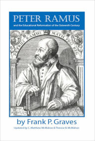 Title: Peter Ramus and the Educational Reformation of the Sixteenth Century, Author: Frank P. Graves