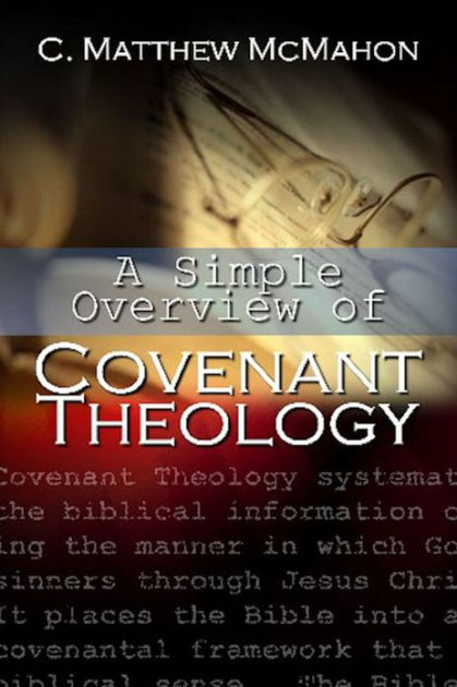 Simple Overview of Covenant Theology by C. Matthew McMahon | eBook ...