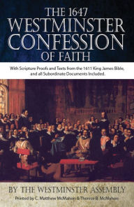 Title: The 1647 Westminster Confession of Faith - KJV, Author: Westminster Assembly