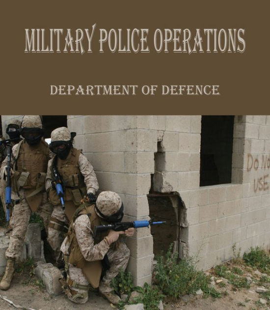 Military Police Operations by Department of Defense | eBook | Barnes ...