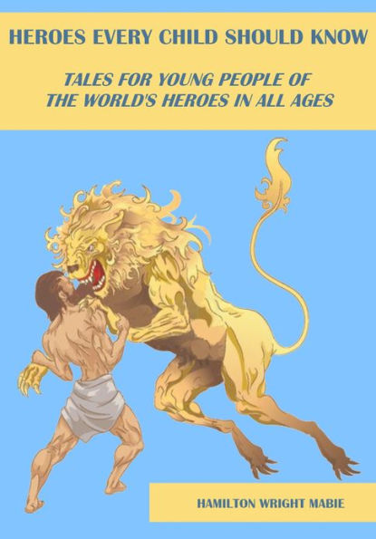 Heroes Every Child Should Know (Illustrated)