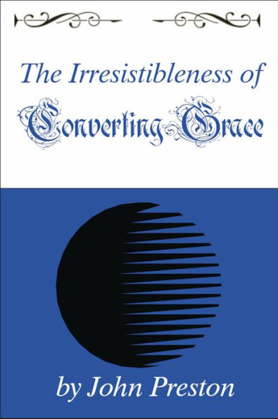 The Irresistibleness of Converting Grace