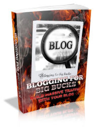 Title: Blogging For Big Bucks, Author: Mike Morley