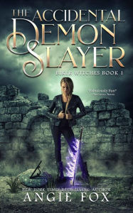 The Accidental Demon Slayer (Accidental Demon Slayer Series #1)