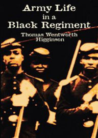 Title: Army Life in a Black Regiment: A War, History, African-American Studies Classic By Thomas Wentworth Higginson! AAA+++, Author: BDP