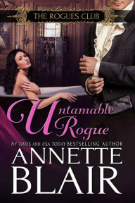 Title: Untamable Rogue (The Rogues Club: Book Four), Author: Annette Blair