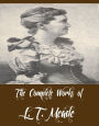 The Complete Works of L. T. Meade (35 Complete Works of L. T. Meade Including Wild Heather, A Big Temptation, A Master of Mysteries, A Plucky Girl, A Very Naughty Girl, A Girl in Ten Thousand, Hollyhock, Polly, The Honorable Miss, And More)