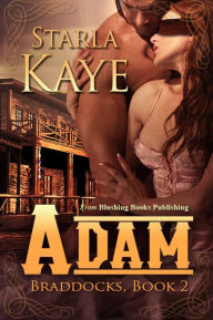 Title: Adam: Braddocks, Book Two, Author: Starla Kaye