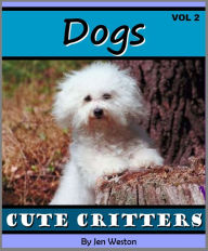 Title: Dogs - Volume 2 (A Photo Collection of Cute & Cuddly Dogs), Author: Jen Weston