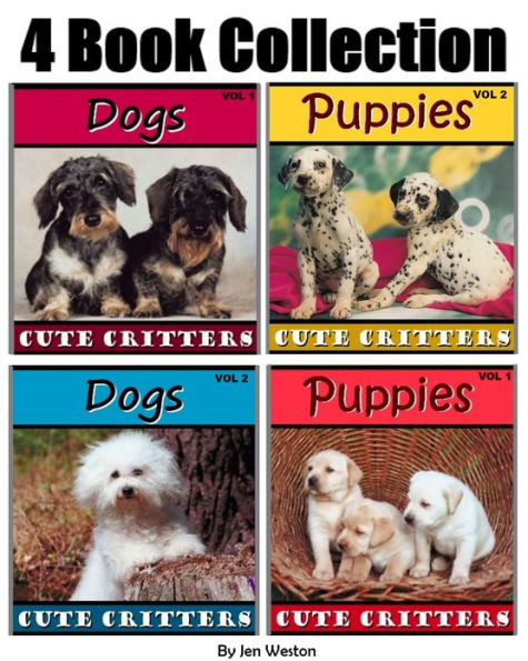 Puppies & Dogs! (4 Book Collection of Photos of Playful Puppies and Adorable Dogs!)