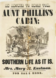 Title: Aunt Phillis's Cabin Or, Southern Life As It Is! A History, Fiction and Literature, African-American Studies Classic By Mary H. Eastman! AAA+++, Author: Bdp