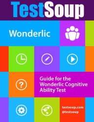 Title: TestSoup's Guide for the Wonderlic Cognitive Ability Test, Author: Alex Hollis