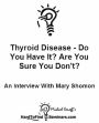 Thyroid Disease - Do You Have It? Are You Sure You Don't?: An Interview With Mary Shomon