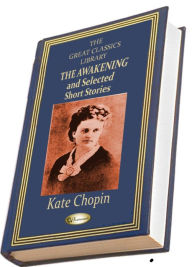 Title: The Awakening and Selected Short Stories (THE GREAT CLASSICS LIBRARY), Author: Kate Chopin