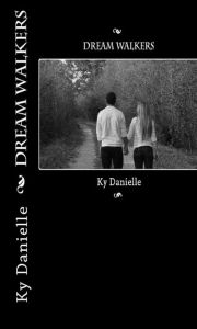 Title: Dream Walkers, Author: Ky Danielle