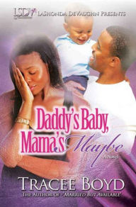 Title: Daddy's Baby, Mamas Maybe, Author: Tracee Boyd